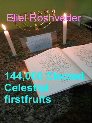 cover image of 144,000 Elected Celestial firstfruits